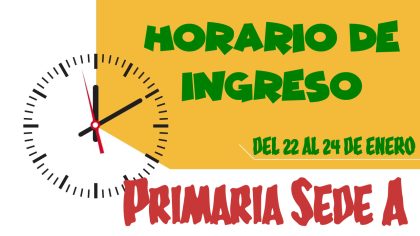 Horario ingreso Primaria Sede A